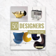 50 Designers (You Should Know)
